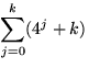 $\displaystyle \sum_{j=0}^k (4^j + k)$