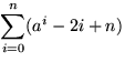 $\displaystyle \sum_{i=0}^n ( a^i - 2 i + n ) $