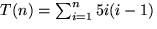 $T(n) = \sum_{i=1}^n 5 i(i-1)$