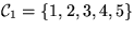 ${\cal C}_1 = \{1, 2,
3, 4, 5 \}$