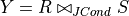 Y = R \bowtie_{JCond} S
