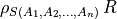 \rho_{S(A_1,A_2,\ldots,A_n)} \, R