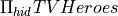 \Pi_{hid} TVHeroes